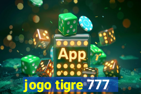 jogo tigre 777 - Cemstoretec
